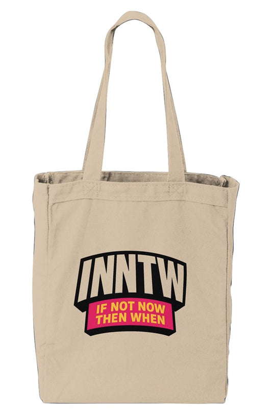 If Not Now Then When Tote Bag