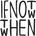 IF NOT NOW THEN WHEN - Home